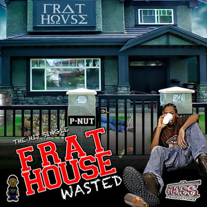 Frat House Wasted - Single