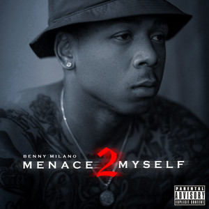 Menace 2 Myself (Explicit)