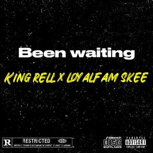 Been Waiting (feat. Loyalfam Skee) [Explicit]