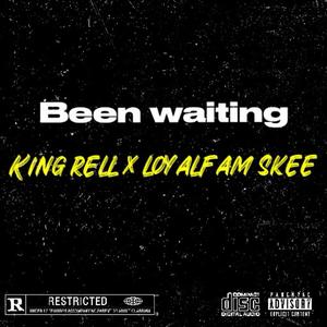 Been Waiting (feat. Loyalfam Skee) (Explicit)