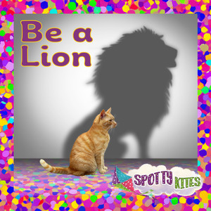 Be A Lion