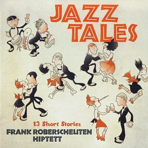 Jazz Tales (13 Short Stories)