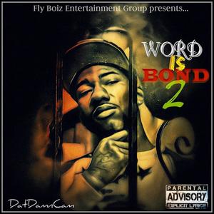 Word Is Bond 2 (Explicit)