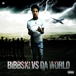 BIBBSKI VS DA WORLD (DELUXE) [Explicit]