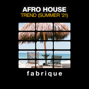 Afro House Trend (Summer '21)