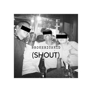 BrokeRichKid (Shout) [Explicit]