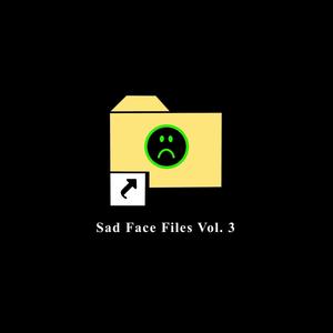 Sad Face Files, Vol. 3 (Explicit)