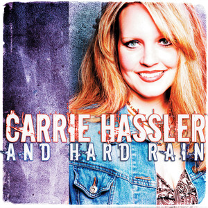 Carrie Hassler and Hard Rain