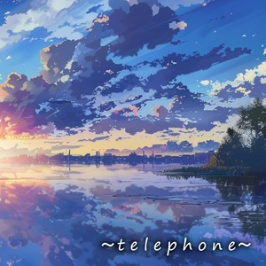 telephone feat. 知声,ナクモ