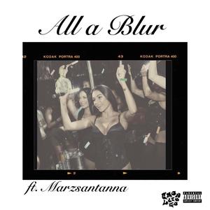 All a Blur (feat. MarzSantanna) [Explicit]