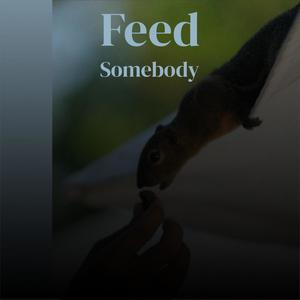 Feed Somebody