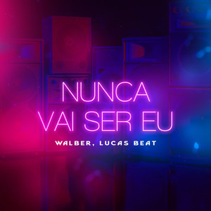 Nunca Vai Ser Eu (Remix)