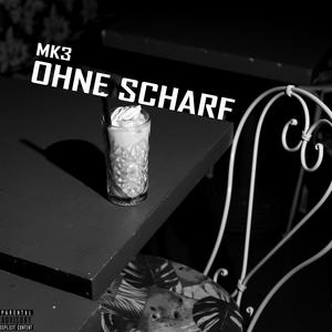 Ohne Scharf (Explicit)