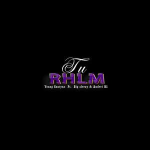 TU RHLM (feat. Big_Sleezy & Andrei r1) (Explicit)