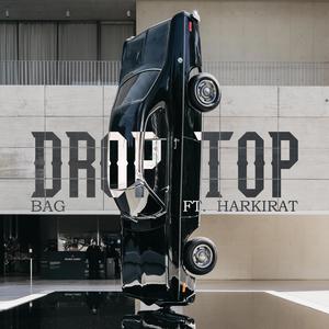 Drop Top (feat. Harkirat Singh) [Explicit]