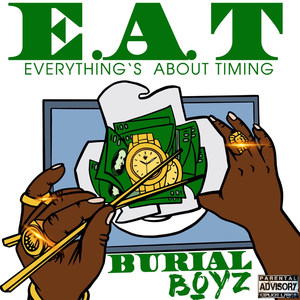 E.A.T: Everything's About Timing (Explicit)