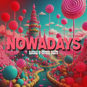 Nowadays (feat. Bandal) [Explicit]