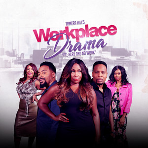 Tamera Hill's: Workplace Drama "The Soundtrack"