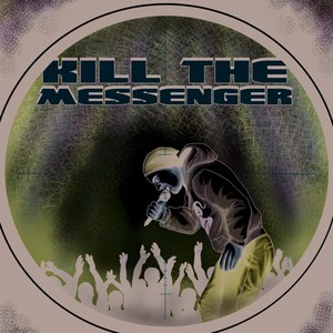 Kill the messenger (Explicit)