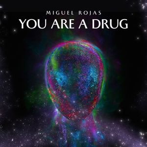 You Are a Drug