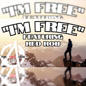 I'M FREE! (feat. Red Rob) (Explicit)