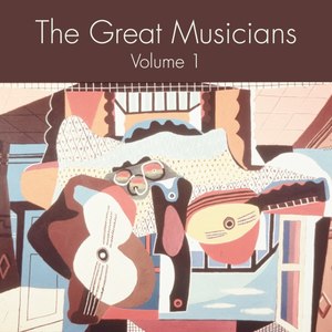 The Great Musicians, Vol. 1