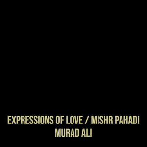 Expressions of Love / Mishr Pahadi