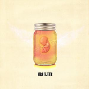 born in juice (feat. light sleepr)