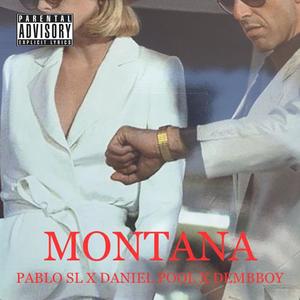 Montana (feat. Pablo SL, Daniel Pool & Dembboy) [Explicit]