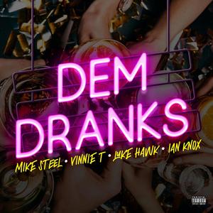 Dem Dranks (feat. VINNIE-T, Luke Hawk & Ian Knox) [Explicit]