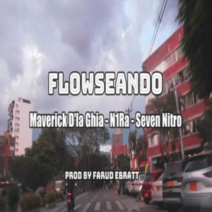 Flowseando (feat. N1ra & Seven Nitro) (Explicit)