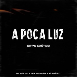 A Poca Luz (Ritmo Exótico)