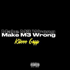 Make M3 Wrong (Explicit)