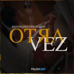 Otra Vez (feat. ROXXXANA)