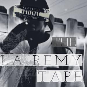 The LA Remy Tape (Album Edition) [Explicit]