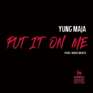 Put It On Me (feat. Duse Beatz) [Explicit]