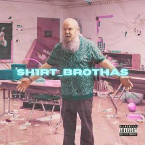 sh1rt_br0thas (feat. Jack Lightyear) [Explicit]