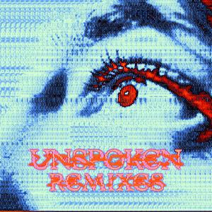 UNSPOKEN REMIXES