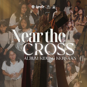 Near The Cross (Album Kidung Keesaan)