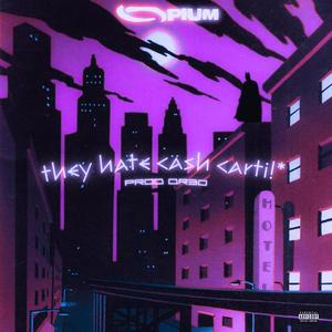 They Hate Cash Carti! (feat. Cash!* & fallen angel) (Sped Up) (Explicit)