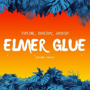 Elmer Glue (feat. Type1ne & DOVEBOY) (Explicit)