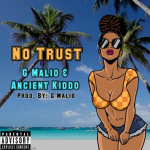 No Trust (feat. G Malio) (Explicit)