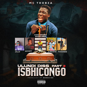Ulundi Diss Part 2 Isbhicongo (Explicit)