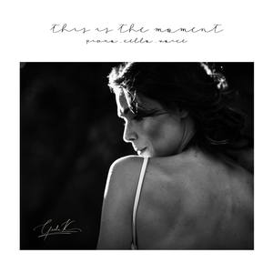 This Is the Moment (Piano, Cello u0026 Voice) [feat. Daniel Bondaczuk]