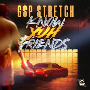 Know Yuh Friends (Explicit)