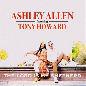 The Lord Is My Shepherd(feat. Tony Howard)