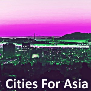 Cities For Asia