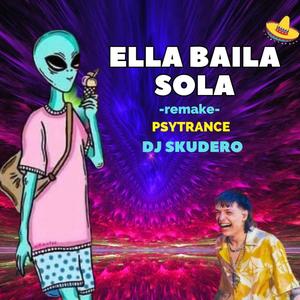 Ella Baila Sola (Psy trance Peso Plumax)