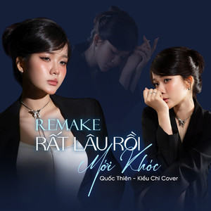 Rất Lâu Rồi Mới Khóc (Remake)