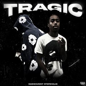 Tragic (feat. Stef2vaild) (Explicit)